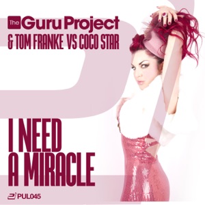 I Need a Miracle (The Guru Project & Tom Franke vs. Coco Star) [CJ Stone Video Edit]