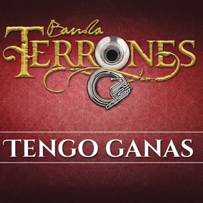 Tengo Ganas - Single - Banda Terrones