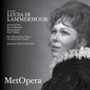 Lucia di Lammermoor, Act III: Oh, giusto cielo! ...  Il dolce suono mi colpi di sua voce! (Live) - Renata Scotto, Francesco Molinari-Pradelli, The Metropolitan Opera Orchestra & The Metropolitan Opera Chorus