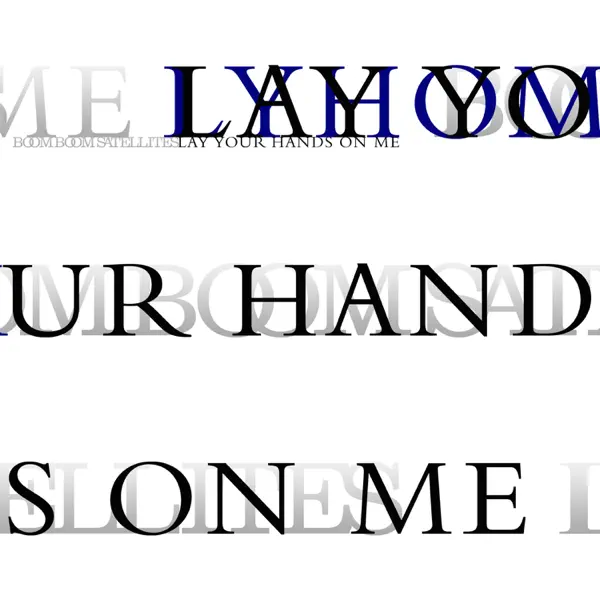 LAY YOUR HANDS ON ME — BOOM BOOM SATELLITES