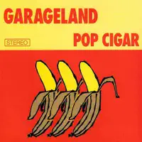 Pop Cigar — Garageland
