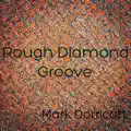 Rough Diamond Groove