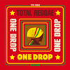 Total Reggae: One Drop - Various Artists