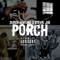 Porch (feat. Stevie Joe) - Dutch Santana lyrics