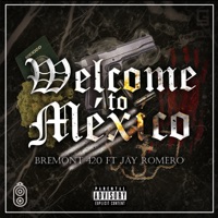Welcome to México (feat. Jay Romero) - Single - Bremont 420