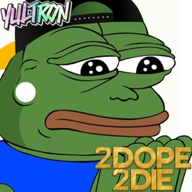 2 Dope 2 Die Yultron