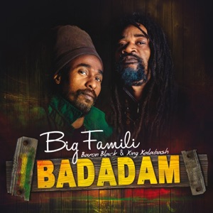 Badadam (Remix) [feat. Brave Heart, Straika D, Roi Yaltiz, Tiwony, Féfé Typical, Saël, Jamadom, Supa John, U Cee, Sista Carmen, Lieutenant, Mathieu Ruben & Djamakeita] [Bonus Track]