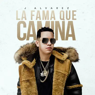 La Fama Que Camina - J Alvarez