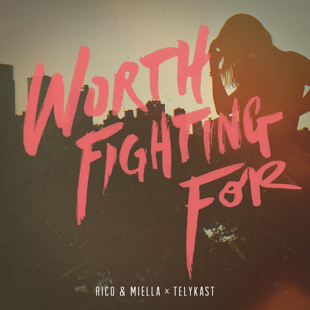 Обложка альбома «Worth Fighting For - Single» — Rico & Miella & TELYKAST