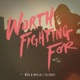 Worth Fighting For Single