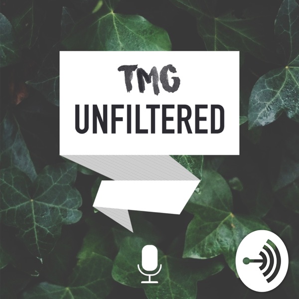 TMG Unfiltered TMG Unfiltered