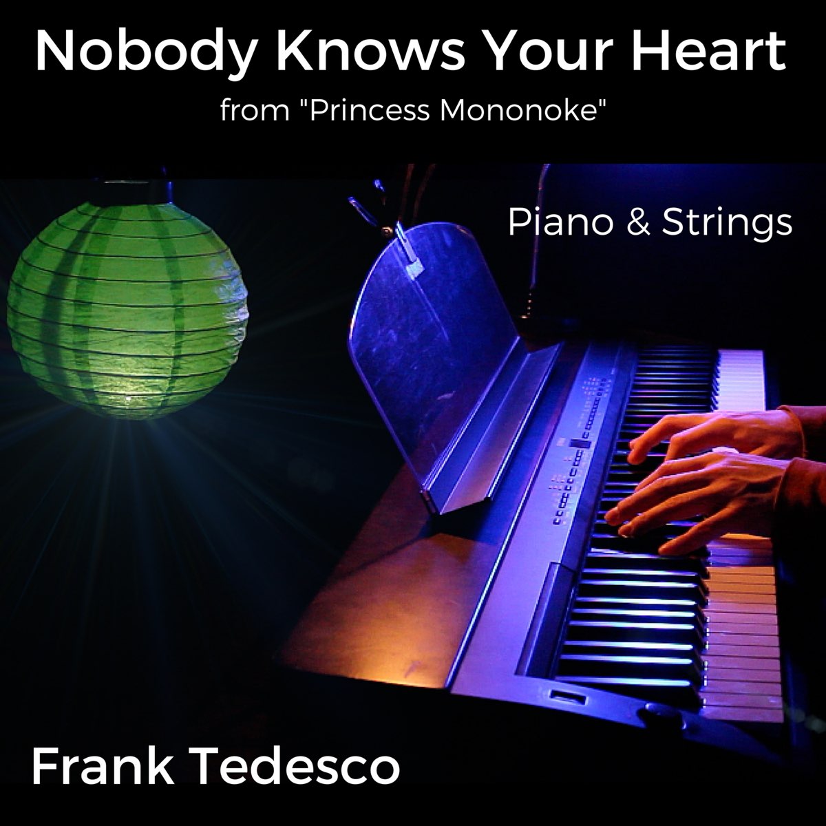 Nobody Knows Your Heart (From "Princess Mononoke") [Piano & Strings] -  Single - Album by Frank Tedesco - Apple Music