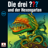 Folge 184: und der Hexengarten - Die drei ???