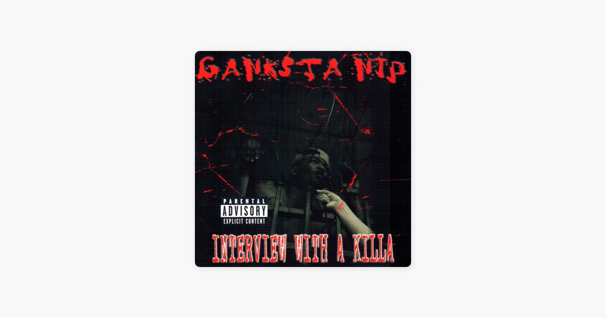 Interview With a Killa - Ganksta Nipのアルバム - Apple Music