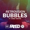 Bubbles (feat. Babz Wayne) - Retrovision lyrics