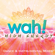 High Energy Dance & Instrumental Mixes Vol. 1 - Wah!
