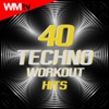 40 Techno Workout Hits (Unmixed Compilation for Fitness & Workout 128 - 160 BPM - Ideal for Running, Jogging, Step, Aerobic, Cardio Dance, Gym, Spinning, HIIT - 32 Count)