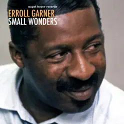 Small Wonders - Erroll Garner Small Wonders - Erroll Garner