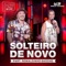 Solteiro de Novo (feat. Ronaldinho Gaúcho) - Wesley Safadão lyrics