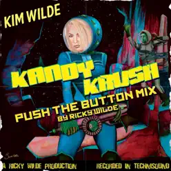 Kandy Krush (Push the Button Mix) - Single - Kim Wilde
