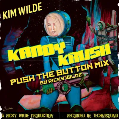 Kandy Krush (Push the Button Mix) - Single - Kim Wilde Kandy Krush (Push the Button Mix) - Single - Kim Wilde