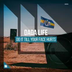 Do It Till Your Face Hurts - Single - Dada Life Do It Till Your Face Hurts - Single - Dada Life