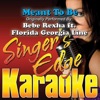 Meant To Be (Originally Performed By Bebe Rexha & Florida Georgia Line) [Karaoke Version] - Single