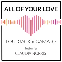 All of Your Love - Single - Loudjack & Gamato