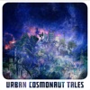 Urban Cosmonaut Tales