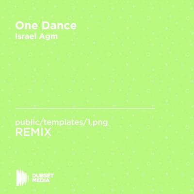 One Dance (Israel Agm Unofficial Remix) [Kyla, Drake & Wizkid] - Israel Agm  | Shazam
