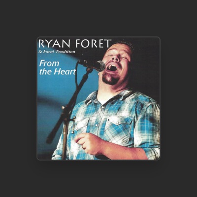 Listen to Ryan Foret & Foret Tradition, watch music videos, read bio, see tour dates & more!