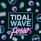 Tidal Wave (feat. Kaleena Zanders) - Posso lyrics