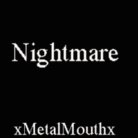 Nightmare - Single - xMetalMouthx