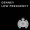 Denney - Low Frequency