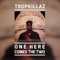 One Here Comes the Two - Tropkillaz lyrics