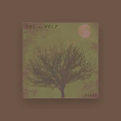 Listen to Owl and Wolf, watch music videos, read bio, see tour dates & more!
