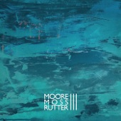 Moore Moss Rutter - The Iron Bell