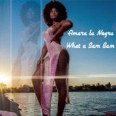 Amara La Negra - What a Bam Bam