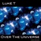 Over the Universe - Lukè T lyrics