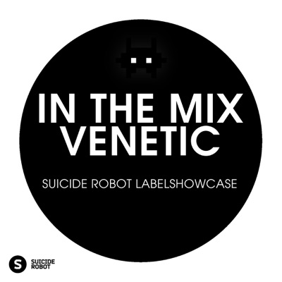 In the Mix: Venetic - Suicide Robot Labelshowcase