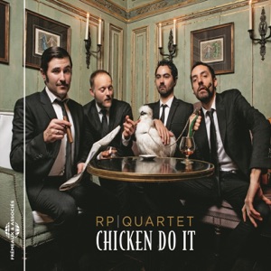 Chicken Do It (feat. Lou Tavano, Arno de Casenove, Maxime Berton & Benoît Berthe)