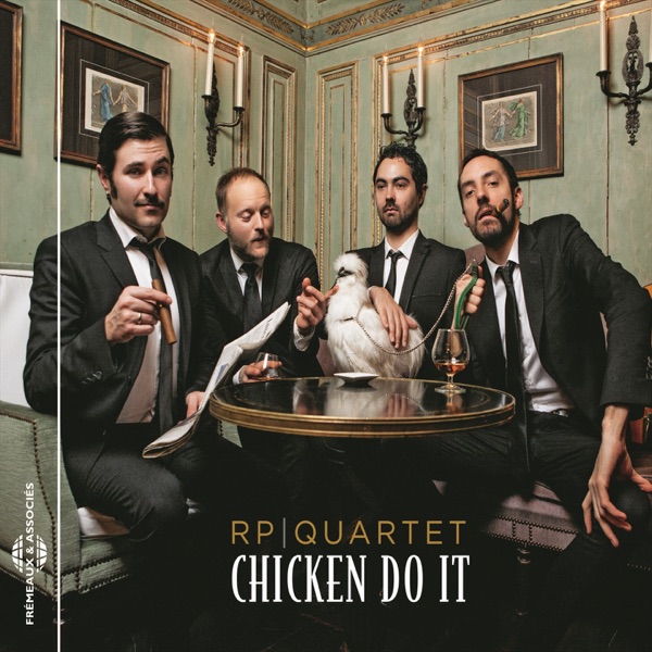 Chicken Do It (feat. Lou Tavano, Arno de Casenove, Maxime Berton & Benoît Berthe)