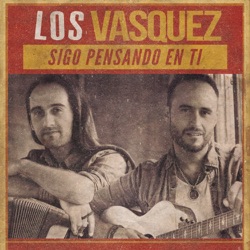 Los Vasquez - Sigo Pensando en Ti