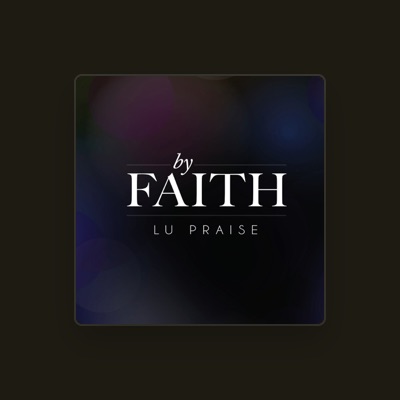 Listen to LU PRAISE, watch music videos, read bio, see tour dates & more!