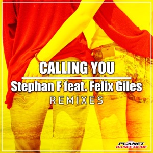 Calling You (Remixes) [feat. Felix Giles] - Single