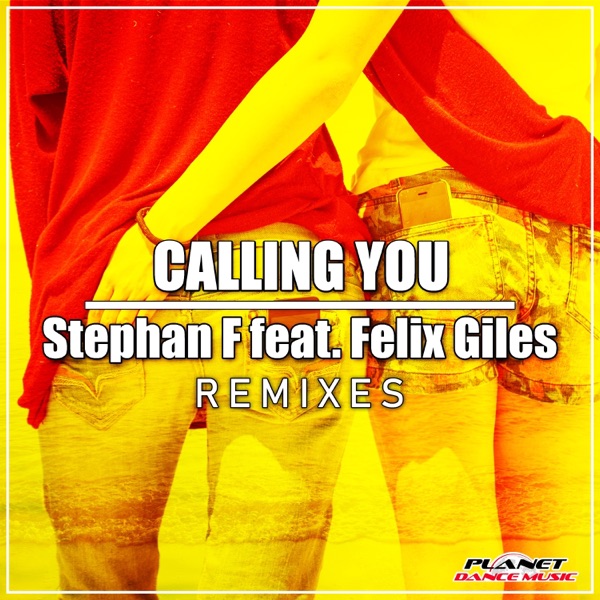 Calling You (Remixes) [feat. Felix Giles] - Single