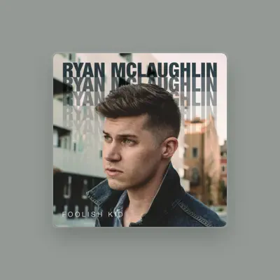 Listen to Ryan McLaughlin, watch music videos, read bio, see tour dates & more!