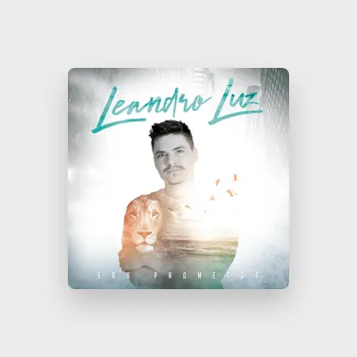 Listen to Leandro Luz, watch music videos, read bio, see tour dates & more!