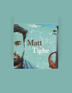 聆聽 Matt Tighe、觀看音樂影片、閱讀小傳、查看巡演日期等！
