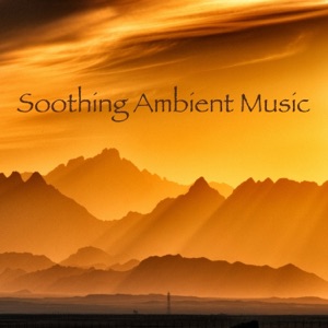 Soothing Ambient Music